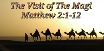 The Visit of the Magi - Matthew 2:1-12